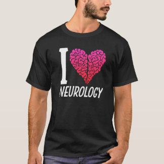 Liebe Neurologie Gehirn Neurologe T-Shirt