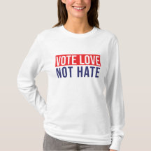 Liebe nicht hassen T - Shirt