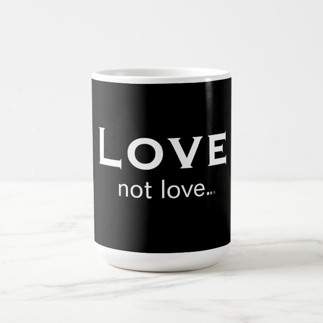 Liebe nicht Liebe Kaffeetasse (Mittel)