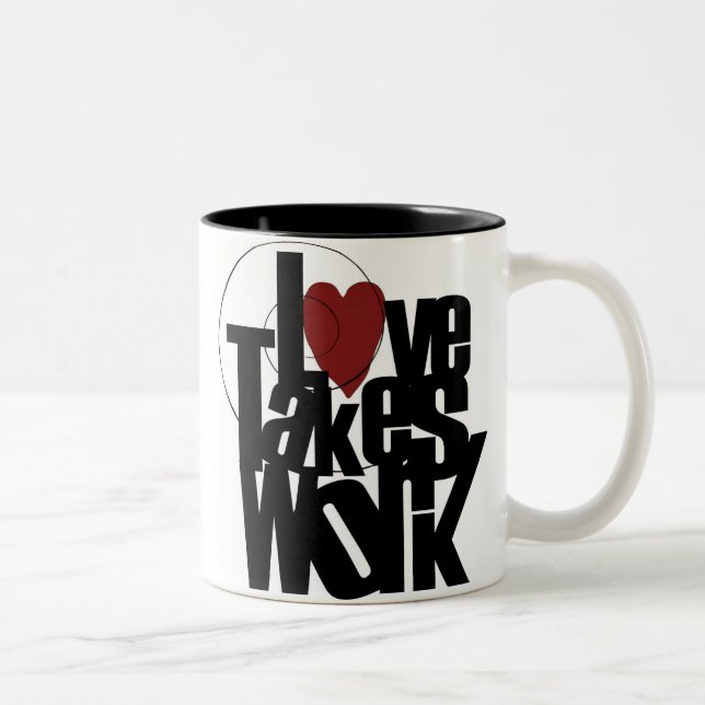 Liebe nimmt Arbeit Zweifarbige Tasse (Rechts)