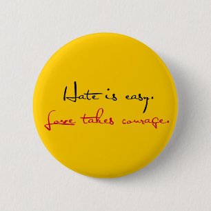 Liebe nimmt Mut-Knopf Button