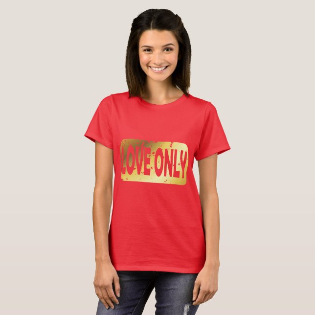 Liebe nur T - Shirt (Vorne ganz)