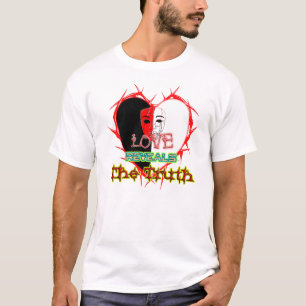 Liebe offenbart die Wahrheit T-Shirt
