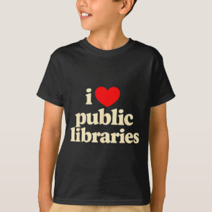 Liebe öffentliche Bibliotheken unterstützen lustig T-Shirt