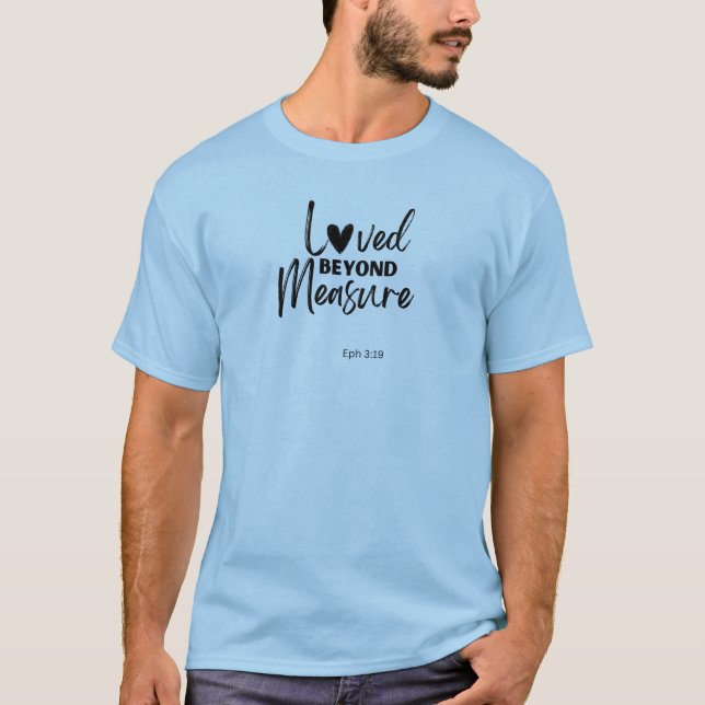 Liebe ohne Maß Eph 3,19 T-Shirt (Vorderseite)