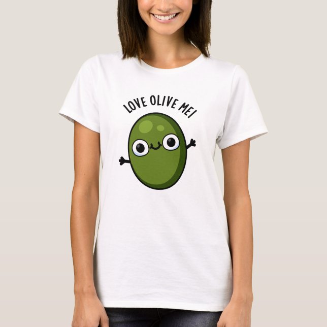 Liebe Olive Me Funny Food Puff T-Shirt (Vorderseite)
