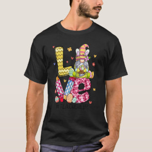 Liebe Osterlehrer Life Gnomes Lehrer Happy East T-Shirt