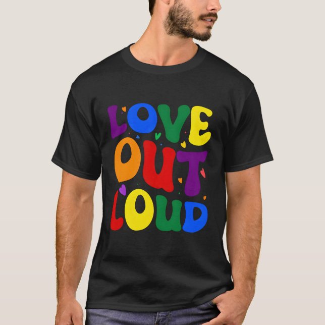 Liebe Out Loud T-Shirt (Vorderseite)