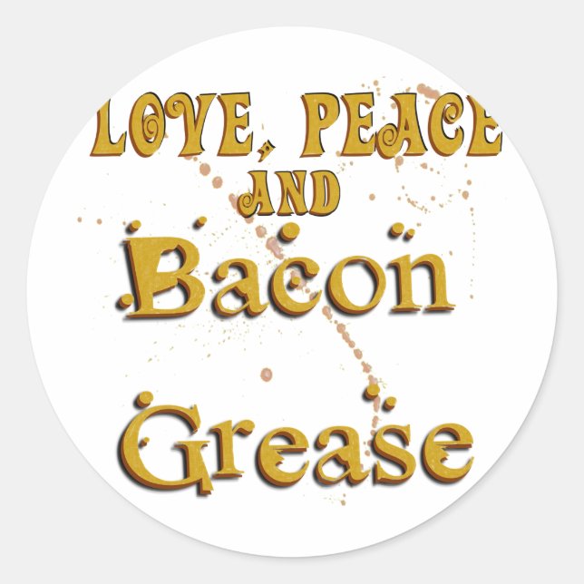 Liebe Peace & Bacon Grease Runder Aufkleber (Vorderseite)