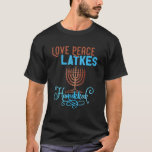 Liebe Peace Latkes Hanukkah Menorah Nine Candles T-Shirt<br><div class="desc">Liebe Peace Latkes Hanukkah Menorah Nine Candles .</div>