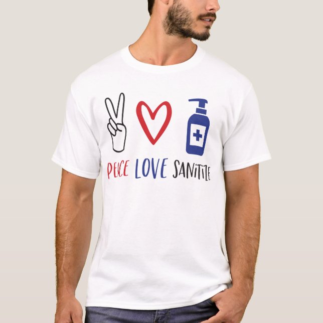 Liebe Peace Sanitize T-Shirt (Vorderseite)
