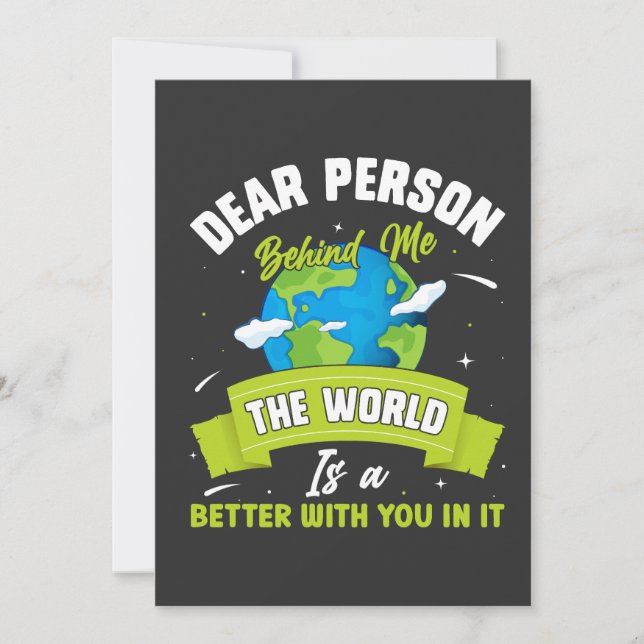 Liebe Person hinter mir Die Welt ist ein besserer  Dankeskarte (Vorderseite)