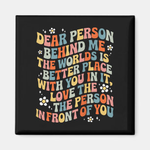Liebe Person hinter mir Die Welt ist ein besserer  Magnet