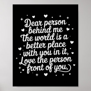 Liebe Person hinter mir Die Welt ist ein besserer Poster