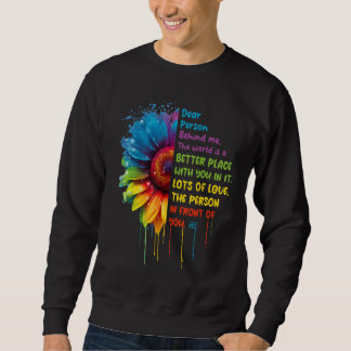 Liebe Person Hinter Mir Die Welt Ist Ein Besserer Sweatshirt