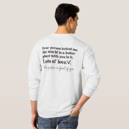 Liebe Person hinter mir Die Welt ist ein besserer  T-Shirt