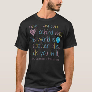 Liebe Person hinter mir Die Welt ist ein besserer T-Shirt
