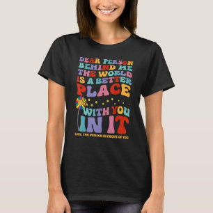 Liebe Person hinter mir Die Welt ist ein besserer T-Shirt
