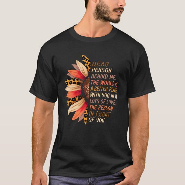 Liebe Person hinter mir Die Welt ist ein besserer  T-Shirt (Vorderseite)