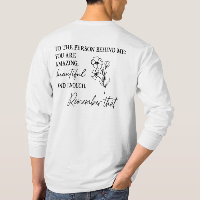 Liebe Person hinter mir, du bist wichtig, psychisc T-Shirt (Rückseite)