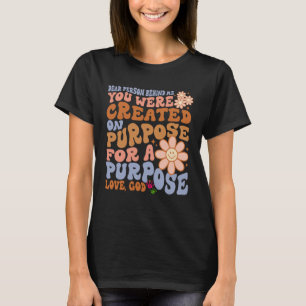 Liebe Person hinter mir, du wurdest mit Absicht er T-Shirt