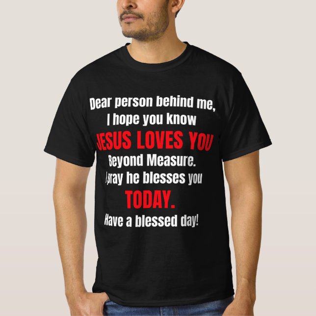 Liebe Person hinter mir Ich hoffe, du kennst Jesus T-Shirt (Vorderseite)