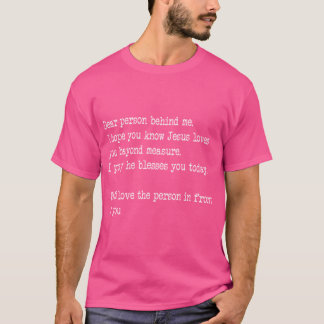 Liebe Person hinter mir Ich hoffe, du kennst Jesus T-Shirt