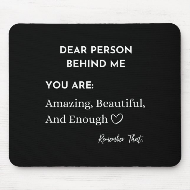 Liebe Person hinter mir Sie sind_ Phantastisch sch Mousepad (Vorne)