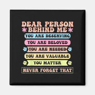 Liebe Person hinter mir Sie verdienen geliebt und Magnet