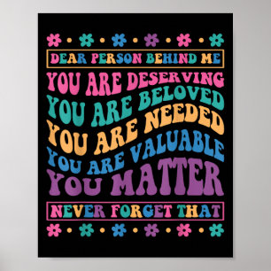 Liebe Person hinter mir Sie verdienen geliebt und Poster