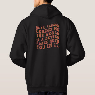 Liebe Person Hinter Mir T-Shirt Positive Stimmung Hoodie