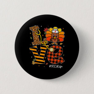 Liebe PICU Nurse Life Fall Nurse Türkei Thanksgivi Button