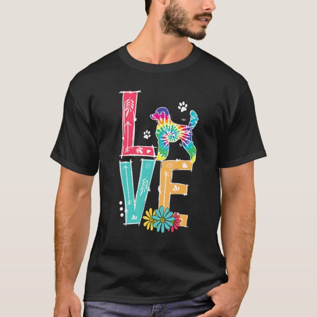 Liebe Poodle Gefärbte Krawatte Regenbogen Poodle T-Shirt (Vorderseite)