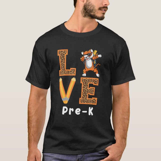 Liebe Pre-K Tiger Pre-K Lehrer zurück zur Schule T-Shirt (Vorderseite)