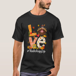 Liebe Radiology Funny Turkey Pumpkin Leopard Danke T-Shirt