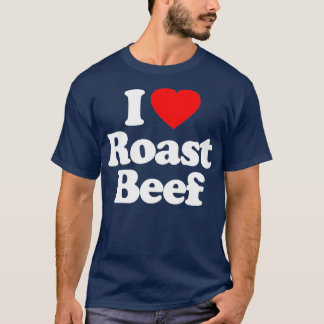 Liebe Roast Beef Funny Birthday Geschenk T-Shirt
