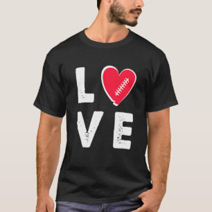 Liebe Rugger Football Rugby American Player Game F T-Shirt