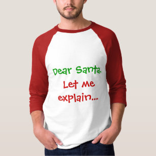 Liebe Sankt, gelassen mir erklären…. T-Shirt