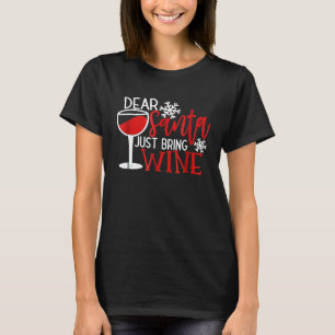Liebe Santa Just Wein für Weinliebhaber bringen T-Shirt
