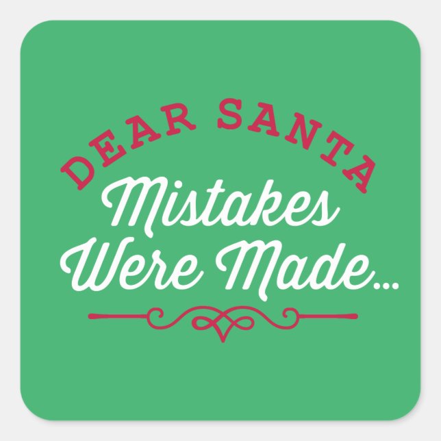 Liebe Santa Mistakes wurden gemacht Quadratischer Aufkleber (Vorderseite)