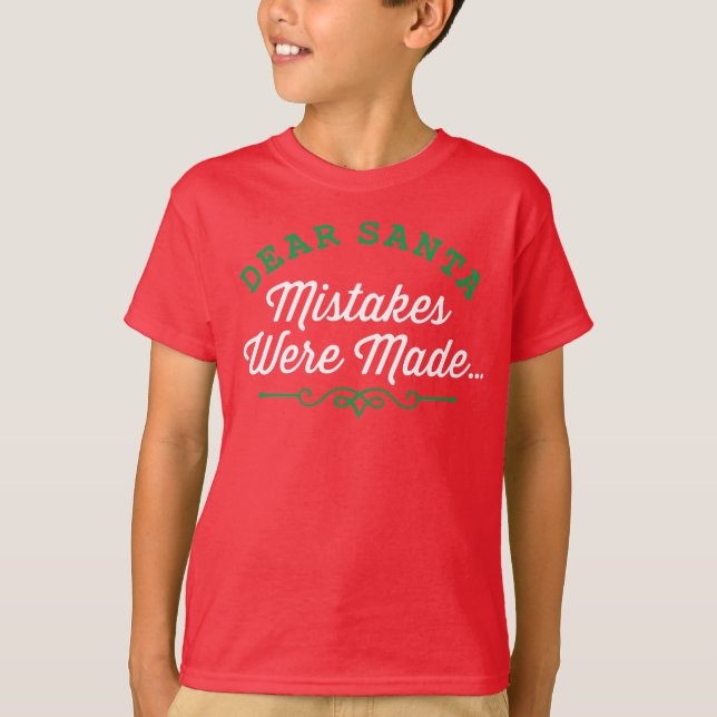 Liebe Santa Mistakes wurden gemacht T-Shirt (Vorderseite)