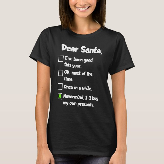 Liebe Santa Neverminded wird meine eigene Gegenwar T-Shirt (Vorderseite)