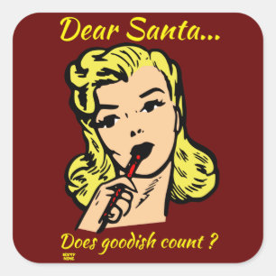 LIEBE SANTA.. ZÄHLT GOODISH? lustige Weihnachten  Quadratischer Aufkleber