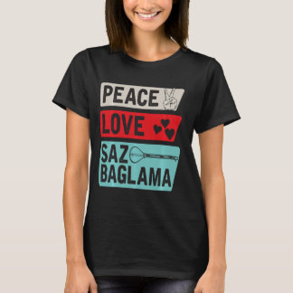 Liebe Saz Baglama Instrument Saz Baglama Elec T-Shirt