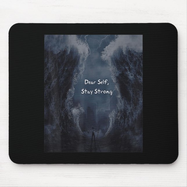 Liebe Selbst, Bleibe stark Mousepad (Vorne)