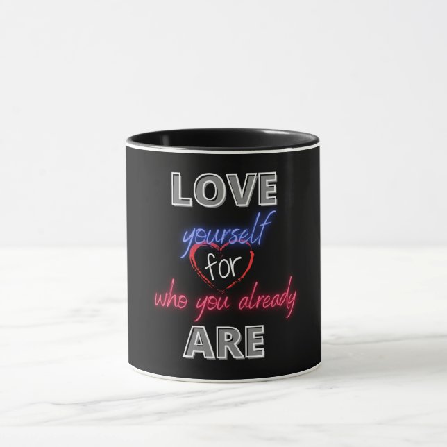 Liebe selbst für die, die Sie bereits sind Tasse (Zentrum)