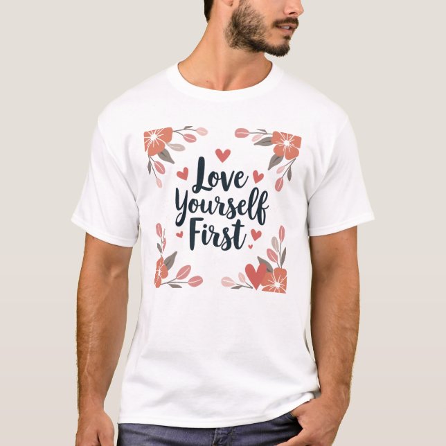 Liebe - Selbstversorgung ist der Schlüssel T-Shirt (Vorderseite)