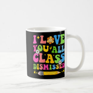 Liebe Sie alle sind entlassen Lehrer letzten Tag d Kaffeetasse