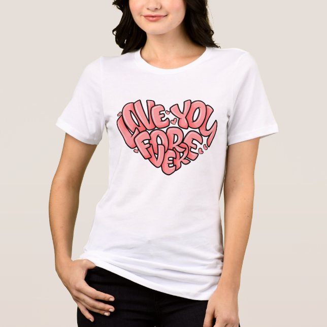 Liebe Sie für immer T - Shirt | Niedlich-Romantisc (Vorderseite)