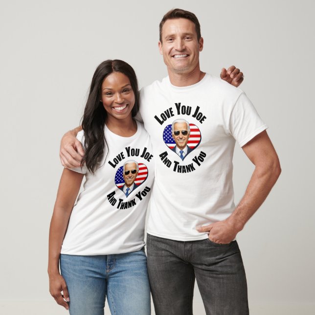 Liebe Sie Joe Biden - und vielen Dank T-Shirt (Unisex)